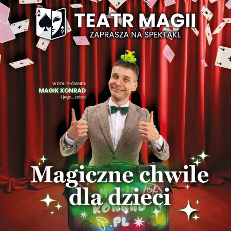 Teatr Magii: Magiczne chwile dla dzieci - iluzja i komedia dla całej rodziny